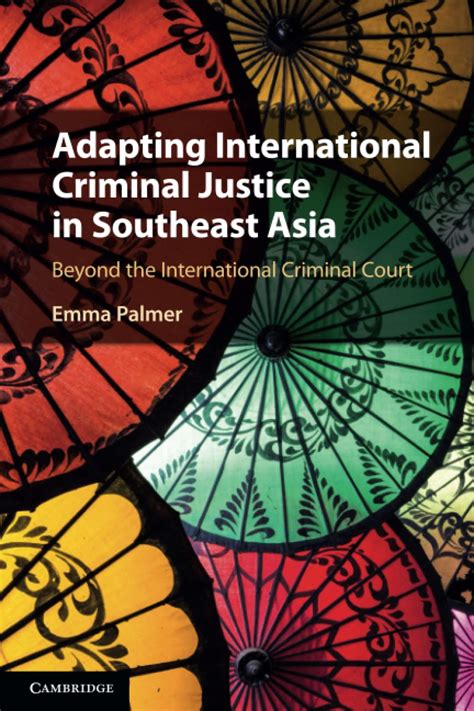 Adapting International Criminal Justice In Southeast Asia 9781009305853 Palmer