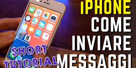 Tutorial Iphone Come Inviare Un Messaggio Recensioni Per Scegliere