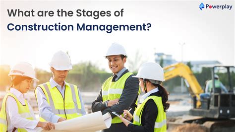 What Are The Stages Of Construction Management Blog Powerplay