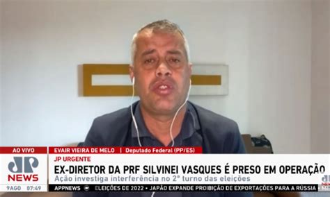 Deputado Evair Vieira De Melo Diz Que Pris O De Silvinei Vasques