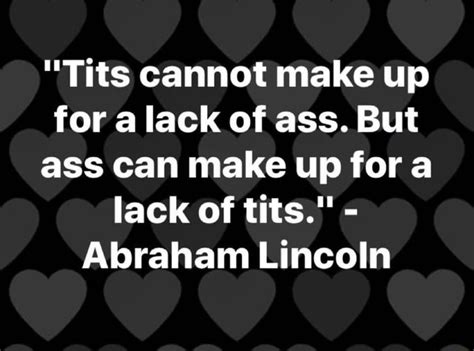 Tits Cannot Make Up For A Lack Of Ass But Ass Can Make Up For A Lack