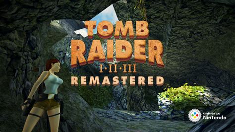 Tomb Raider I Iii Remastered Starring Lara Croft Anunciado Para O