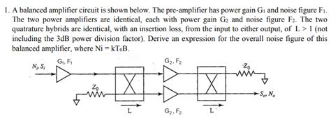 1 A Balanced Amplifier Circuit Is Shown Below The