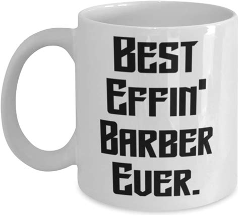 Funny Barber Ts Best Effin Barber Ever Gag Graduation 11oz 15oz Mug For