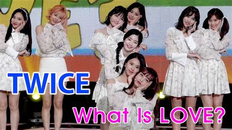 Twice 트와이스 직캠 What Is Love 왓이즈럽 직캠 Cut Ver Youtube