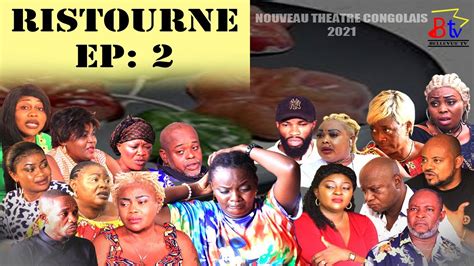 RISTOURNE EP 2 THEATRE CONGOLAIS YouTube