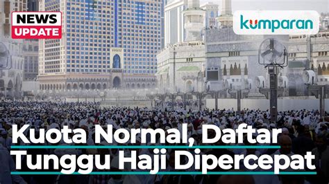 Kuota Haji Indonesia Kembali Normal Daftar Tunggu Jakarta Tahun