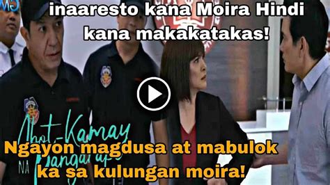 Moira Inaaresto Na Ng Mga Pulis Abot Kamay Na Pangarapjan