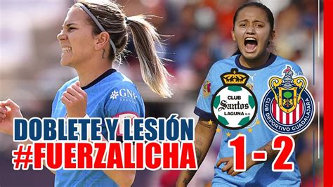 LICHA CERVANTES LESIONADA SANTOS 1 2 CHIVAS FEMENIL YouTube