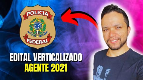 EDITAL VERTICALIZADO AGENTE DE POLÍCIA FEDERAL 2021 YouTube