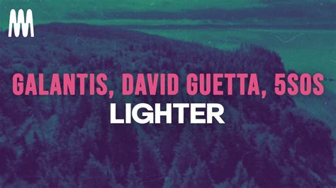 Galantis David Guetta Seconds Of Summer Lighter Lyrics Youtube