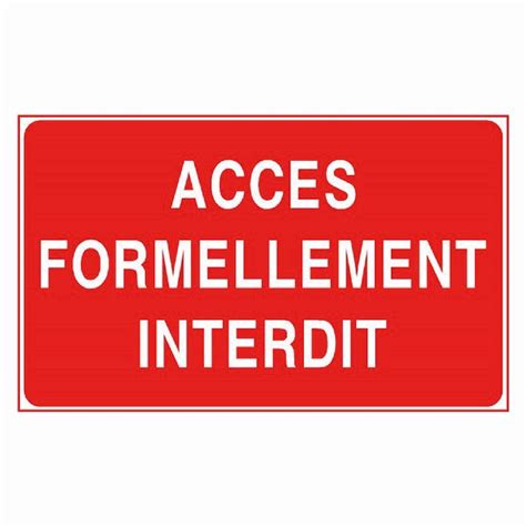 Signalétique Accès Formellement Interdit Equipa Sarl