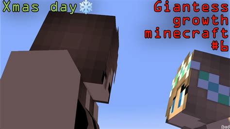 Giantess Growth Minecraft 6 Xmas Day Game Giantess Animation Youtube