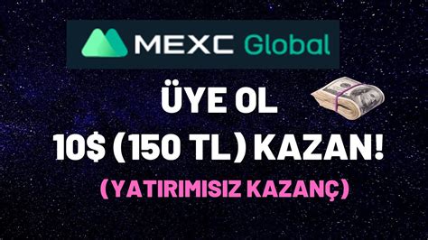 Mexc Borsasına Üye Ol 10 150 TL Kazan Yatırımsız Kazanç YouTube