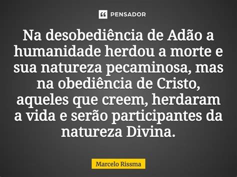 Na desobediência de Adão a Marcelo Rissma Pensador