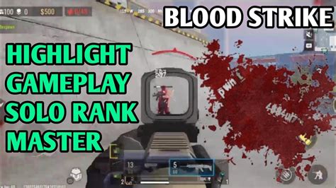 HIGHLIGHT GAMEPLAY SOLO RANK MASTER BLOOD STRIKE GAMEPLAY BLOOD