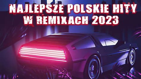 Najpopularniejsze Polskie Nutki W Remixach Najpopularniejsze