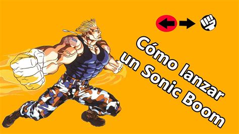 C Mo Hacer El Sonic Boom De Guile En Street Fighter Vale Para Todos