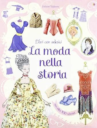 La Moda Nella Storia Con Adesivi Ediz Illustrata Brocklehurst