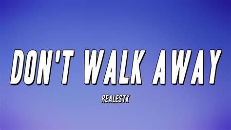 Realestk Don T Walk Away Lyrics YouTube