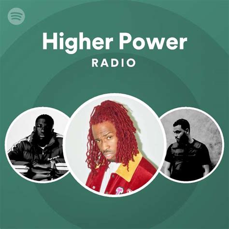 Higher Power Radio Playlist By Spotify Spotify