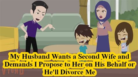 My Husband Wants A Second Wife And Demands I Propose To Her On His Behalf Or Hell Divorce Me