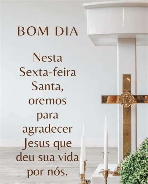 Bom Dia Feliz Sexta Feira Santa Imagens E Frases Para Agradecer