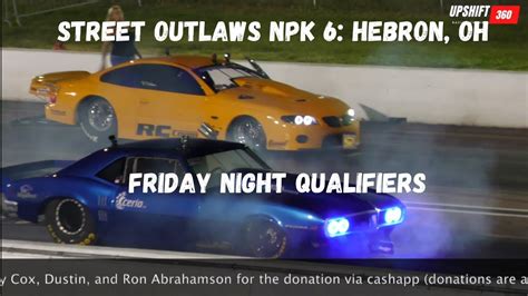 Street Outlaws No Prep Kings 6 Hebron Ohio Friday Night Qualification