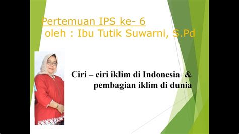 Pertemuan 6 Ips Kelas 7 Ciri Ciri Iklim Di Indonesia Dan Pembagian