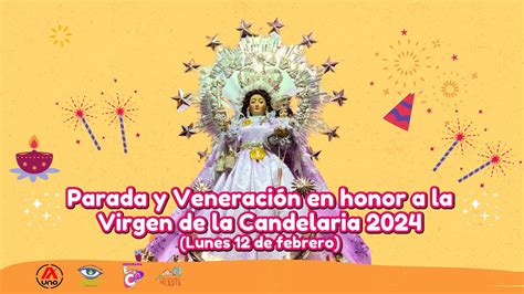 Parada y Veneración en honor a la Virgen de la Candelaria 2024 Lunes