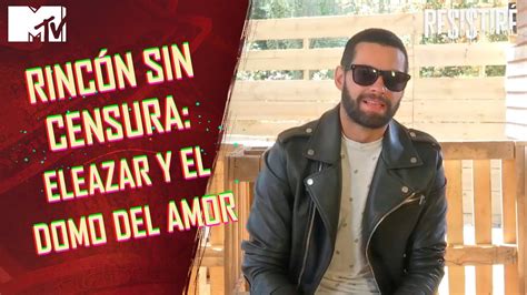 Mtv Resistiré ¡eleazar Y El Domo Del Amor Youtube