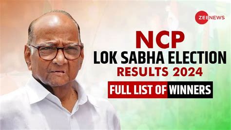 Ncp Election Results 2024 Check Full List Of Winners Losers Candidate Name Total Vote Margin