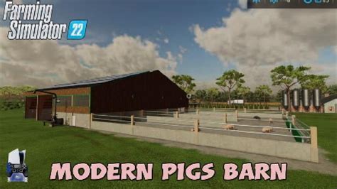 FS22 New Mod Console Modern Pigs Barn Mods In The Spots 329