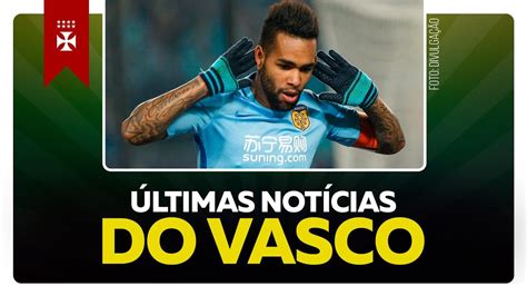 ÚLTIMAS NOTÍCIAS DO VASCO REFORÇOS ALEX TEIXEIRA E ROSSI PODEM