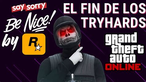 Say Sorry Be Nice Le Pone Fin A Los Tryhards De GTA Online Y Es MALO