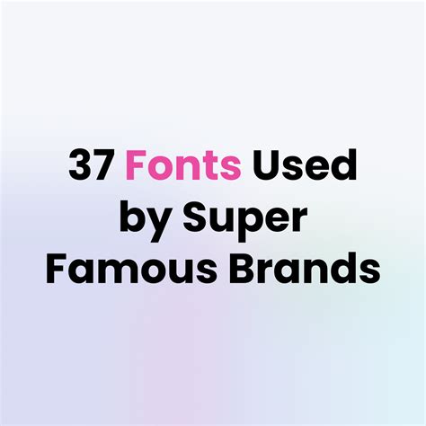 37 Super Famous Brands Fonts (Fonts that used by brands)