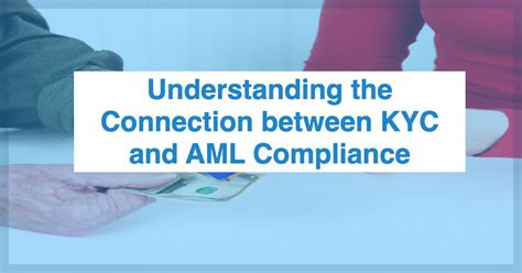 Understanding The Connection Between Kyc And Aml Compliance Kyc Widget