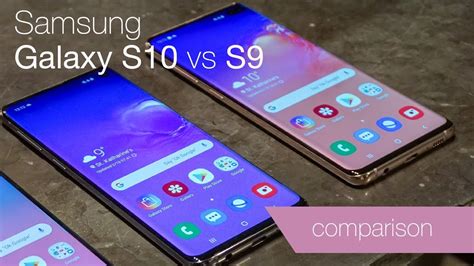 Samsung Galaxy S10 Vs S9 Comparison Youtube