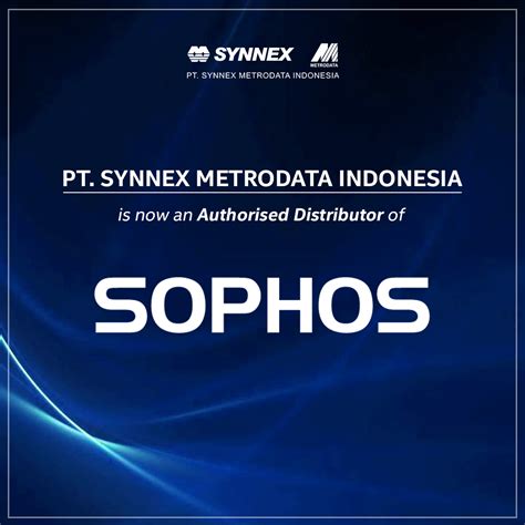 Announcement Sophos Is Now Available On Smi Synnex Metrodata