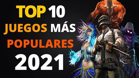 Top 10 Juegos Mas Jugados En 2021 Curiosidades Detalles