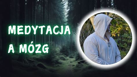 Co Daje Medytacja Co Medytacja Robi Z Twoim M Zgiem Youtube