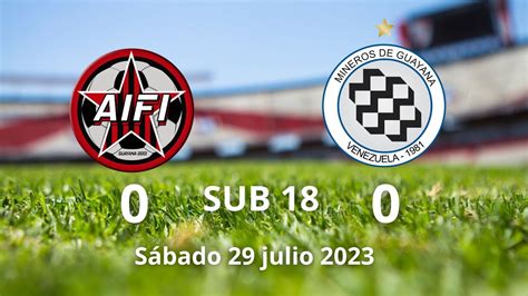 Resumen Partido Mineros Vs Aifi Sub Sabado Julio Youtube