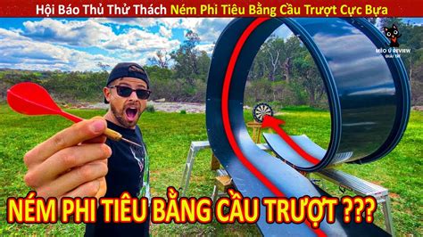 Hội Báo Thủ Thử Thách Ném Phi Tiêu Bằng Cầu Trượt Cực Bựa Review Con