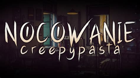 Nocowanie Creepypasta Do Poduszki Lektor PL YouTube