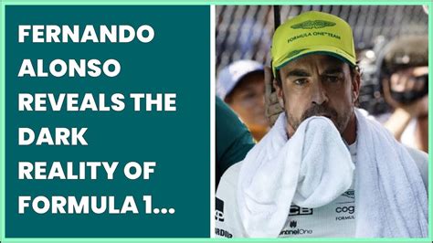 FERNANDO ALONSO REVEALS THE DARK REALITY OF FORMULA 1 THAT HAS HAUNTED