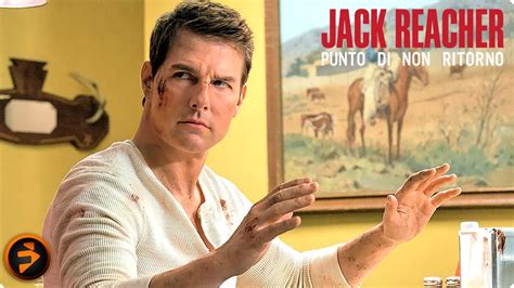 JACK REACHER PUNTO DI NON RITORNO Tom Cruise Le Scene Migliori