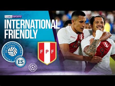 El Salvador Vs Peru International Friendly Highlights