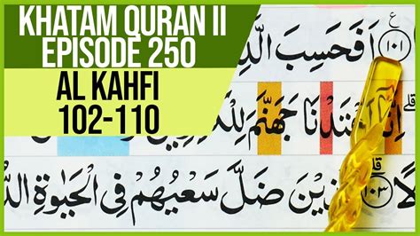 Khatam Quran Ii Surah Al Kahf Ayat 102 110 Tartil Belajar Mengaji Pelan