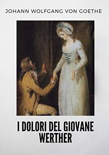 I Dolori Del Giovane Werther Illustrata Edizione Italiana By Johann