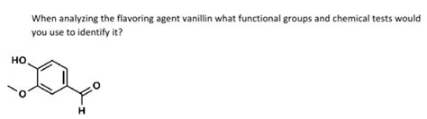 Solved When Analyzing The Flavoring Agent Vanillin What Chegg